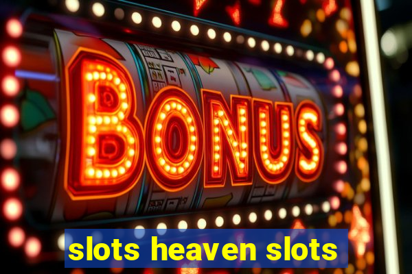 slots heaven slots