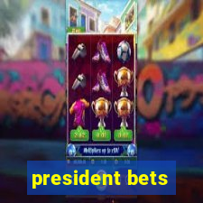 president bets