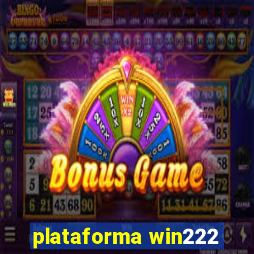 plataforma win222