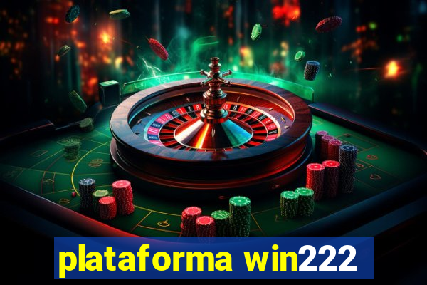 plataforma win222