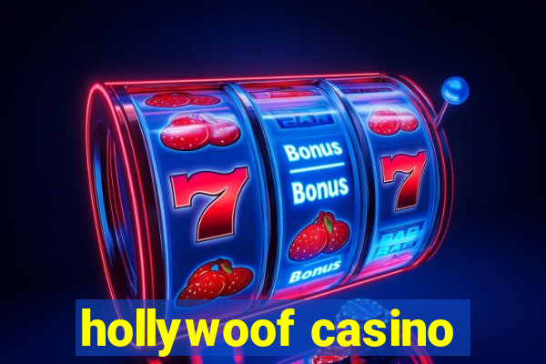 hollywoof casino