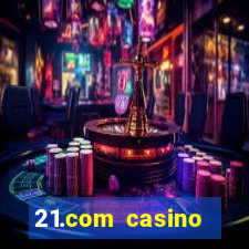 21.com casino betting online