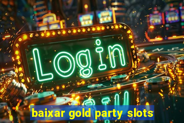 baixar gold party slots