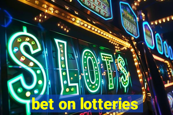 bet on lotteries