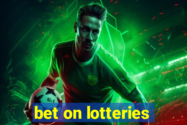 bet on lotteries