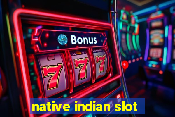 native indian slot