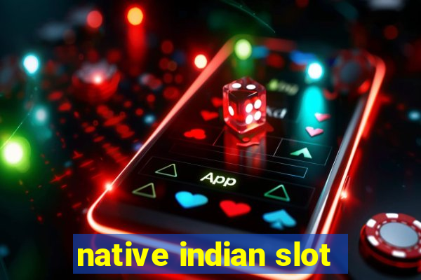 native indian slot