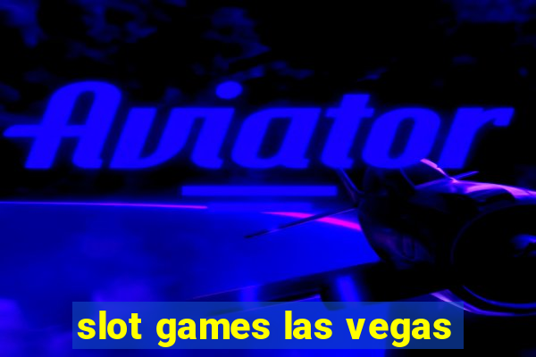 slot games las vegas