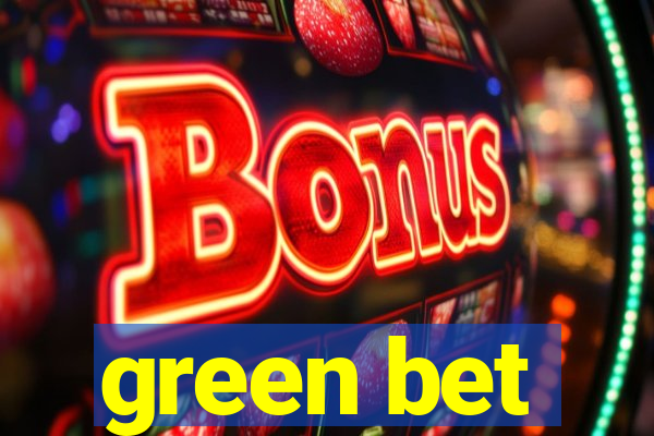 green bet