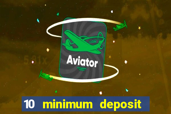 10 minimum deposit online casino australia