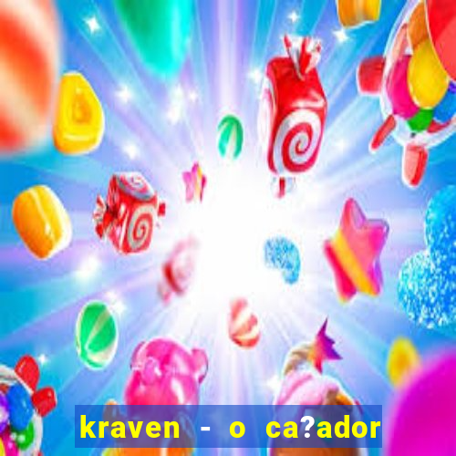 kraven - o ca?ador filme completo dublado pobreflix