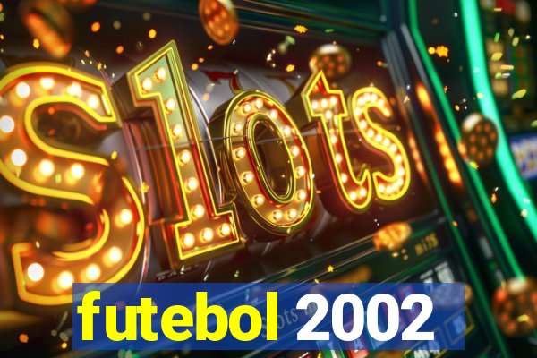 futebol 2002