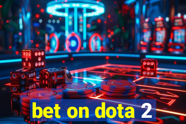 bet on dota 2