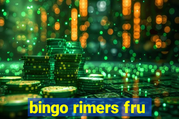 bingo rimers fru