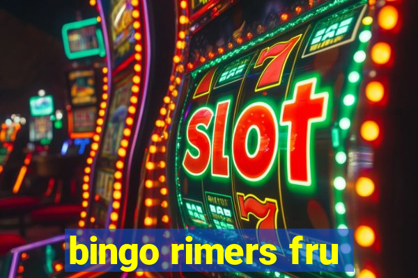 bingo rimers fru