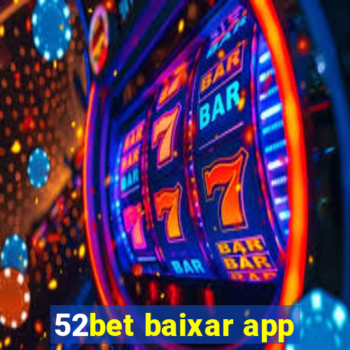 52bet baixar app