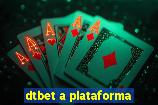 dtbet a plataforma