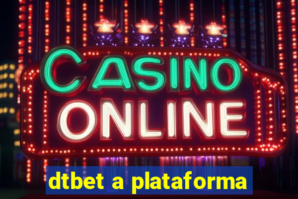 dtbet a plataforma