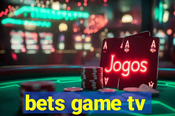 bets game tv