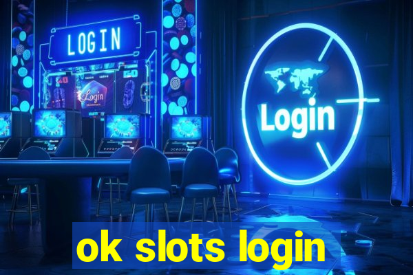 ok slots login