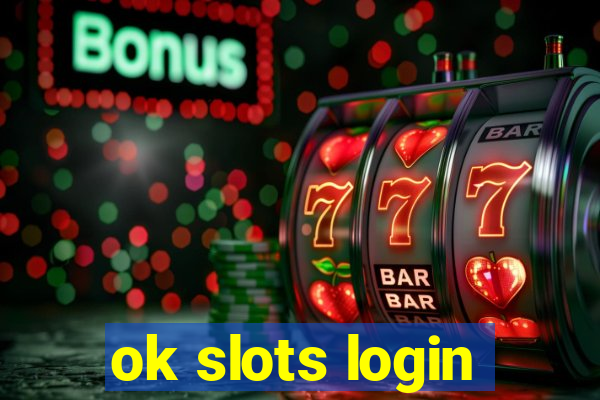 ok slots login