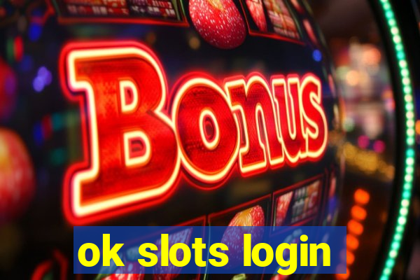 ok slots login