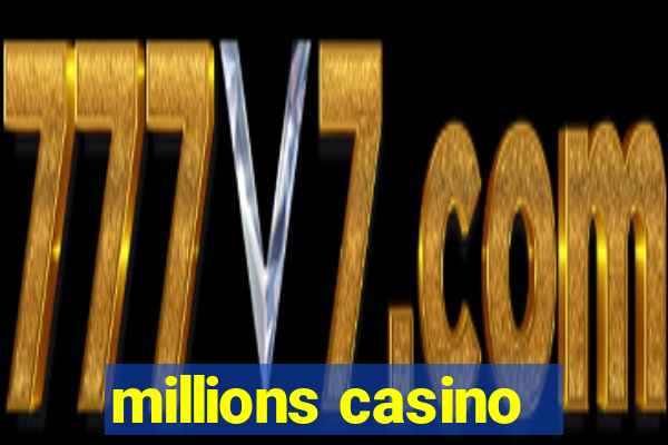 millions casino