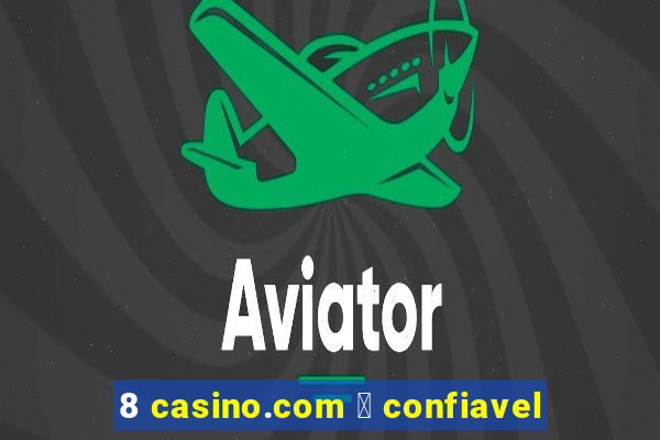 8 casino.com 茅 confiavel