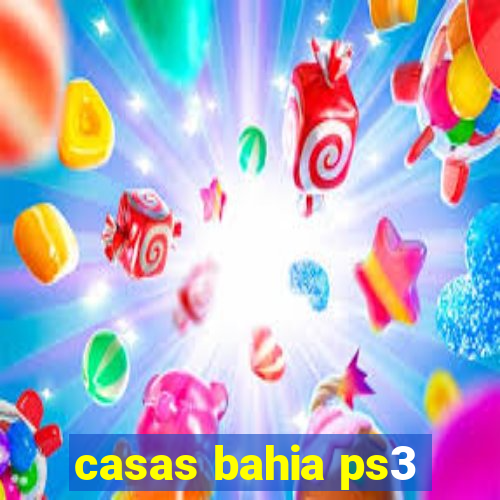 casas bahia ps3