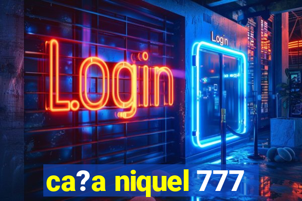 ca?a niquel 777