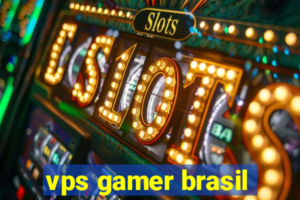 vps gamer brasil