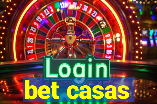 bet casas