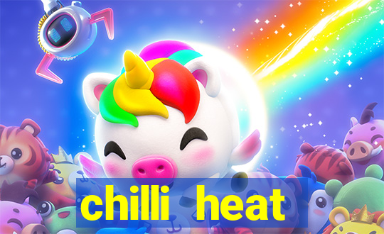 chilli heat megaways online slot