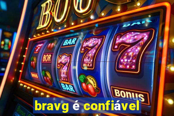 bravg é confiável