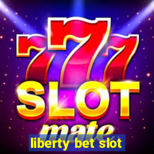 liberty bet slot