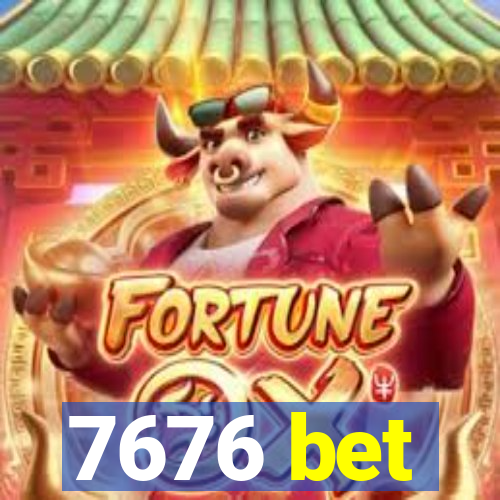 7676 bet