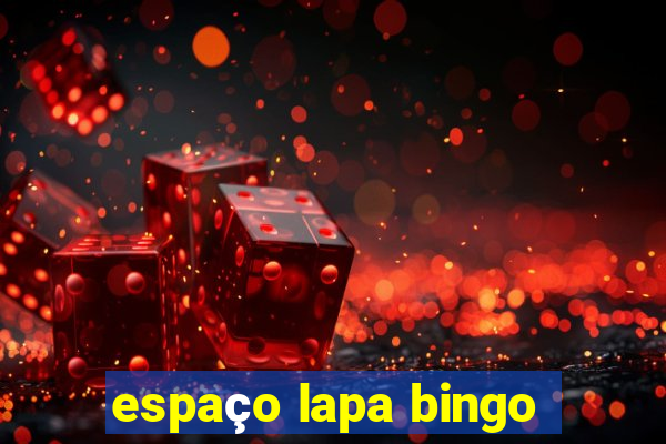 espaço lapa bingo