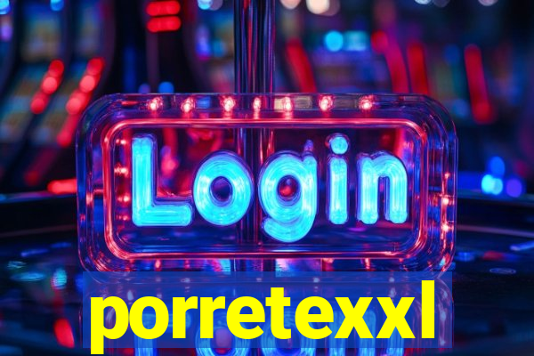 porretexxl