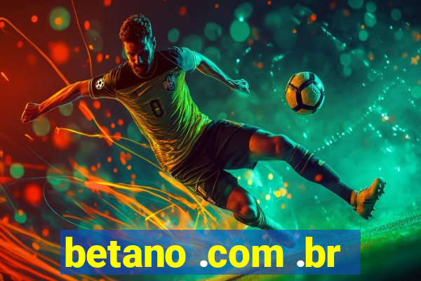 betano .com .br