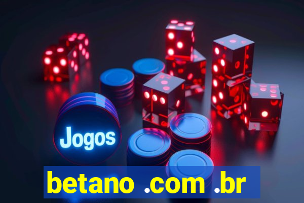 betano .com .br