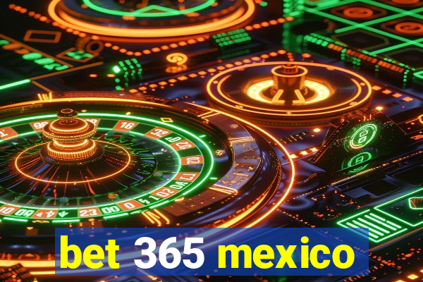 bet 365 mexico