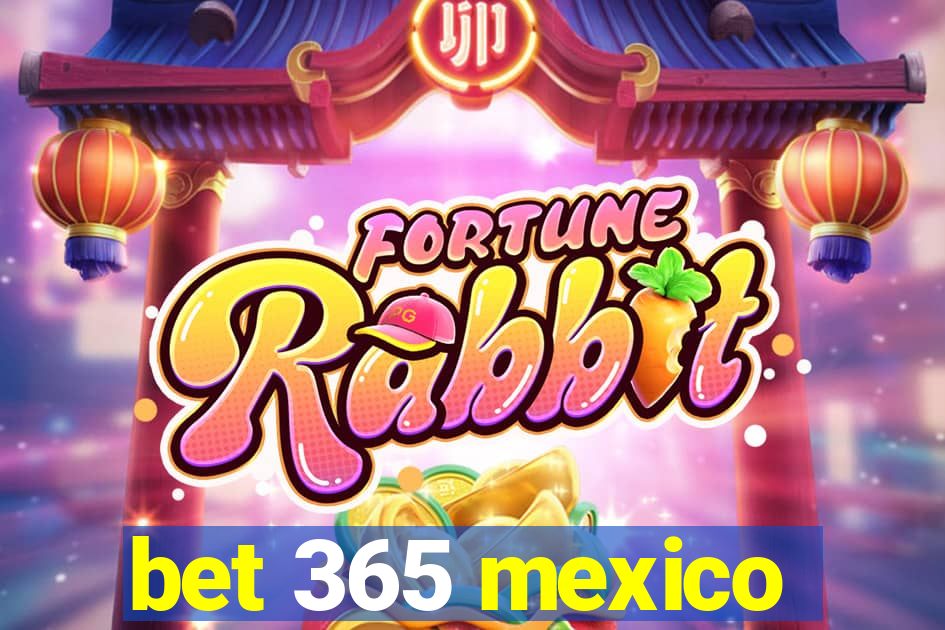 bet 365 mexico