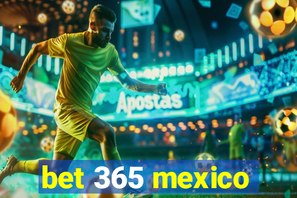 bet 365 mexico