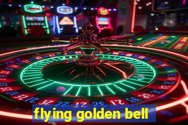 flying golden bell