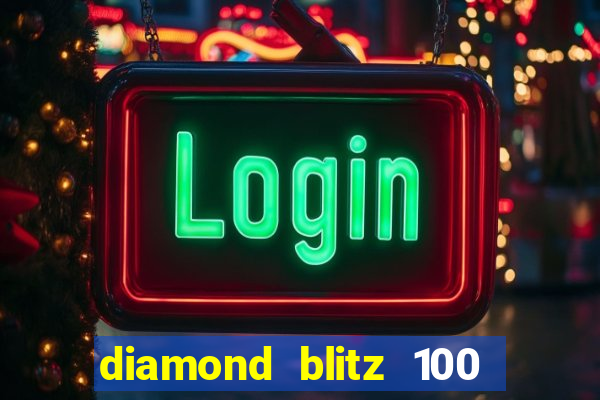 diamond blitz 100 slot free play