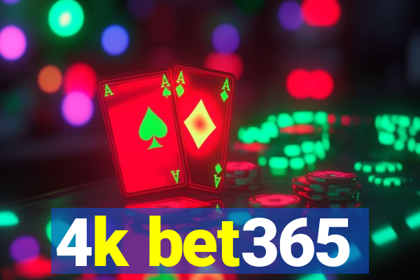 4k bet365