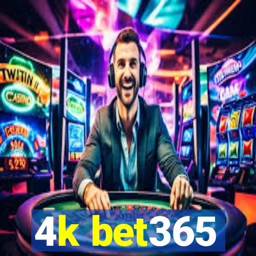 4k bet365