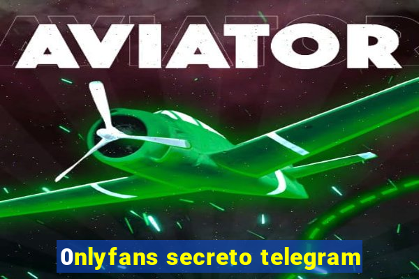 0nlyfans secreto telegram