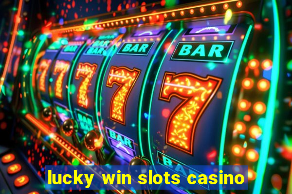 lucky win slots casino