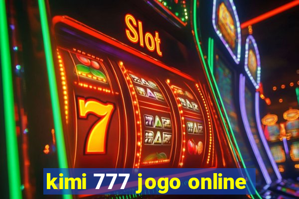 kimi 777 jogo online